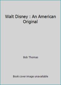 Walt Disney : An American Original