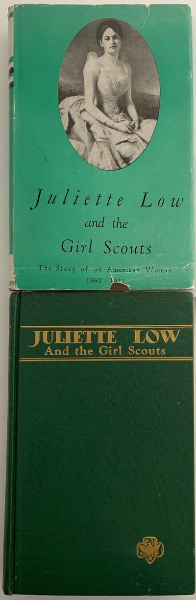 Juliette Low and the Girl Scouts, The Story of an American Woman 1860-1927