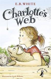 Charlotte&#039;s Web: 70th Anniversary Edition (A Puffin Book) by White, E. B