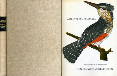Van diverse pluimage. Tien eeuwen vogelboeken.