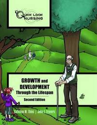 Quick Look Nursing: Growth And Development Through The Lifespan