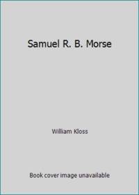 Samuel R. B. Morse by William Kloss - 1988