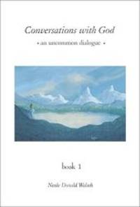 Conversations with God: An Uncommon Dialogue, Book 1 by Neale Donald Walsch - 1996-01-05