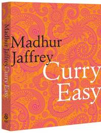 Curry Easy: 175 quick, easy and delicious curry recipes from the Queen of Curry