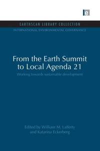 From the Earth Summit to Local Agenda 21: Working towards sustainable development