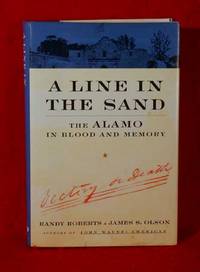 A Line in the Sand: The Alamo in Blood and Memory