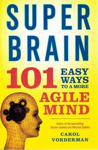SUPER BRAIN 101 Easy Ways to a More Agile Mind