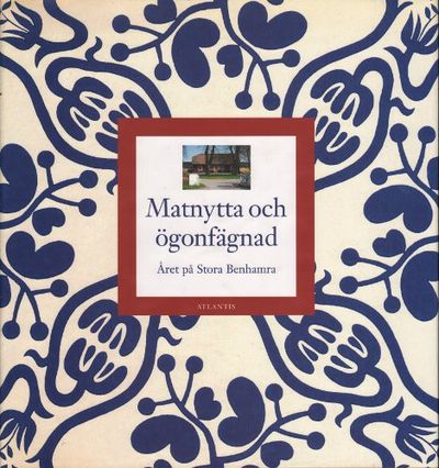 MATNYTTA OCH ÖGONFÄGNAD. Året på Stora Benhamra.