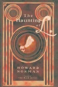 The Haunting of L by Howard Norman - 2002