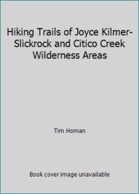 Hiking Trails of Joyce Kilmer Slickrock and Citico Creek Wilderness Areas