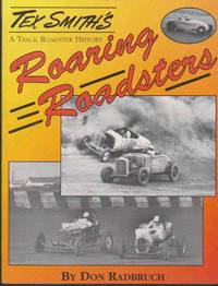 ROARING ROADSTERS; A TRACK ROADSTERS HISTORY by Don Radbruch - Paperback - 1994 - from Easton's Books, Inc. (SKU: 54088)