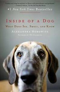 image of Inside of a Dog: What Dogs See, Smell, and Know