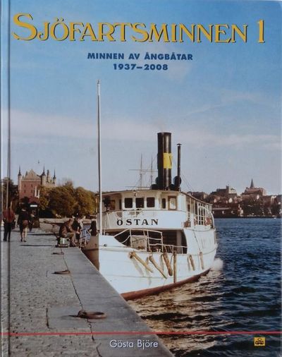 Sjöfartsminnen 1. Minnen av ångbåtar 1937-2008.