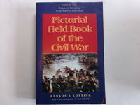 Pictorial Field Book of the Civil War: Journeys through the Battlefields in the Wake of Conflict....