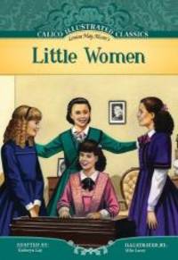 Little Women (Calico Illustrated Classics) by Louisa May Alcott - 2011-09-01