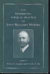 THE REMARKABLE SURGICAL PRACTICE OF JOHN BENJAMIN MURPHY