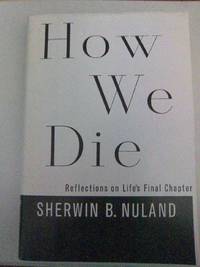 How We Die by Nuland, Sherwin B