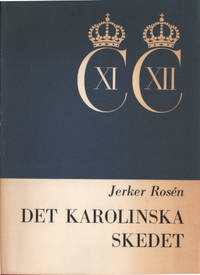 DET KAROLINSKA SKEDET. Karl XI:s och Karl XII:s tid.