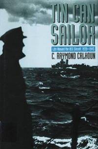 Tin Can Sailor : Life Aboard the USS Sterett, 1939-1945
