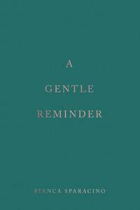 A Gentle Reminder by Bianca Sparacino (English, Paperback) by Bianca Sparacino