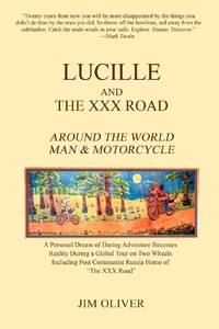 Lucille and The XXX Road:Around The World Man & Motorcycle