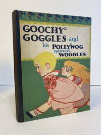 GOOCHY GOGGLES AND HIS POLLYWOG NAMED WOGGLES