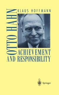 Otto Hahn : Achievement and Responsibility