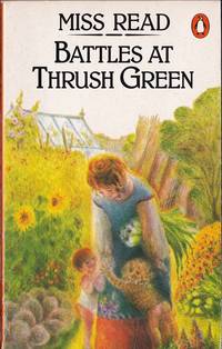 Battles at Thrush Green by Miss Read (Dora Jesse Saint) - 1984