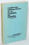 Cuadernos bibliográficos de la guerra de España, 1936-1939; Memorias y reportajes de testigos. editados por la cátedra de "Historia Contemporánea de España" (Facultad de Filsofía y Letras) de la Universidad de Madrid