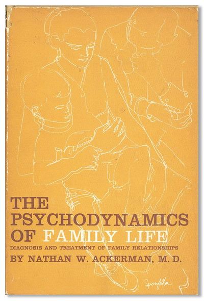 The Psychodynamics of Family Life: Diagnosis and Treatment of Family Relationships