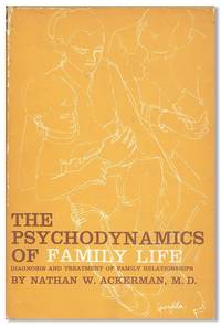 The Psychodynamics of Family Life: Diagnosis and Treatment of Family Relationships