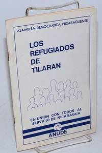 Los Refugiados de Tilaran, en union con todos al servicio de Nicaragua by Alvarado, Mario Alfaro, text; Napoleon Zelaya, photographs - 1980