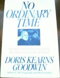 No Ordinary Time: Franklin and Eleanor Roosevelt: The Home Front in World War II. by Goodwin, Doris Kearns - 1994