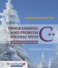 Programming and Problem Solving with C++: Comprehensive: Comprehensive