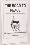 The road to peace; resource material on negotiations