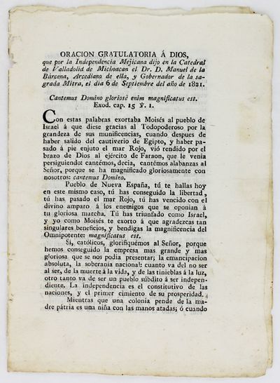 Oracion Gratulatoria a Dios, Que por la Independencia Mejicana Dijo en la Catedral de Valladolid de Michoacan el Dr. D. Manuel de la Barcena... [caption title]