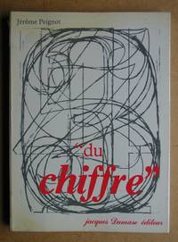 Du Chiffre: Aspects Typographiques Historiques et Plastiques. by Peignot, Jerome - 1982