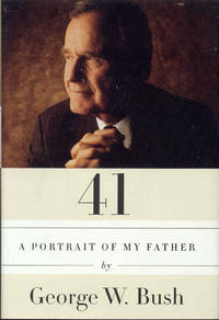 41: A Portrait of My Father by George W. Bush - 2014