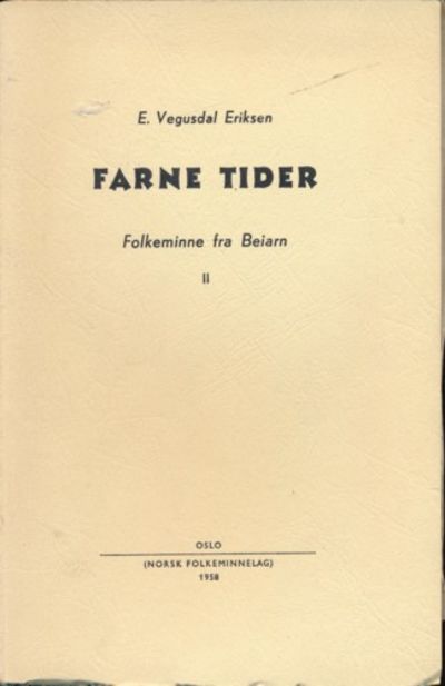 Farne tider. Folkeminne fra Beiern II