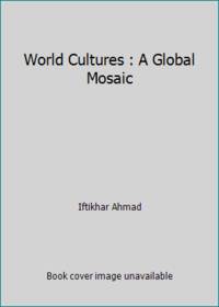 World Cultures : A Global Mosaic