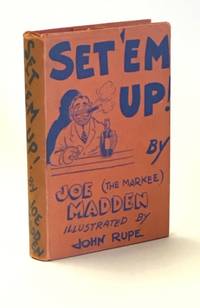 Set 'Em Up. Illustrated by John Rupe. Published by a Punch-Drunk Author who Still Hasn't Learned his Lesson