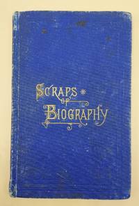 Scraps of Biography: Tenth Book of the Faith-Promoting Series