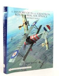 A HISTORY OF No.6 SQUADRON ROYAL NAVAL AIR SERVICE IN WORLD WAR I