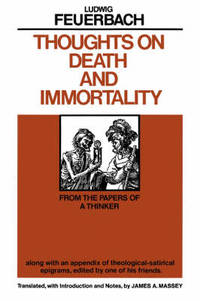 Thoughts on Death and Immortality: From the Papers of a Thinker, along with an Appendix of...