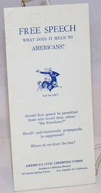 Free speech what does it mean to Americans? Should free speech be permitted those who would deny others "the Freedom?" Should anti-democratic propaganda be suppressed? Where do we draw the line