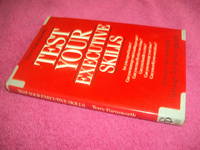 Test Your Executive Skills: Assess Your Potential through 50 Effective Quizzes by Terry Farnsworth - Hardcover - 1987 - from Ramblingsid's Books (SKU: 002214)