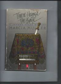 There Hangs the Knife by Marcia Muller - 1988