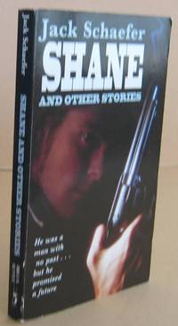Shane and Other Stories by Jack SCHAEFER - Paperback - Reprint. - 1994 - from Mainly Fiction (SKU: 027289)