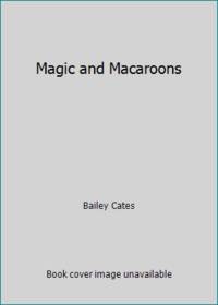 Magic and Macaroons