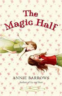 The Magic Half by Annie Barrows - 2008